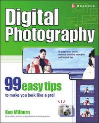 bokomslag Digital Photography: 99 Easy Tips To Make You Look Like A Pro!