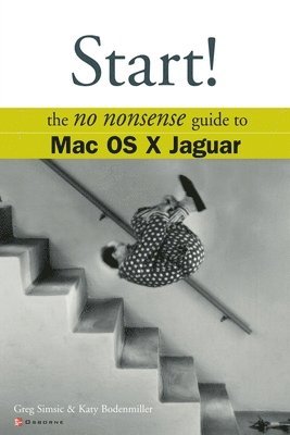 Start! The No Nonsense Guide to Mac OS X Jaguar 1