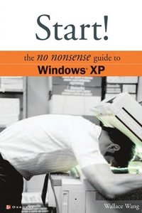 bokomslag Start! The No Nonsense Guide to Windows XP
