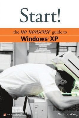 Katy Bodenmiller, Greg Simsic - Start! The No Nonsense Guide to Windows XP, Häftad