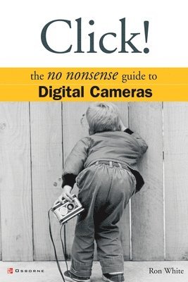 Click! The No Nonsense Guide To Digital Cameras 1