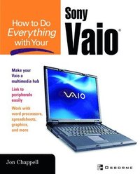 bokomslag How to Do Everything with Your Sony VAIO (R)