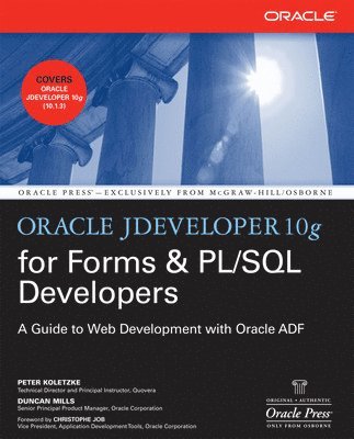 Oracle JDeveloper 10g for Forms & PL/SQL Developers: A Guide to J2EE Development with Oracle ADF 1