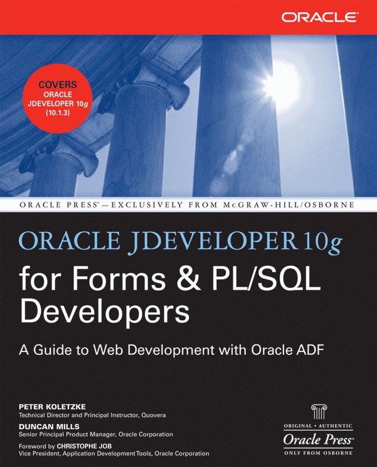 Peter Koletzke, Duncan Mills - Oracle JDeveloper 10g for Forms & PL/SQL Developers: A Guide to Web Development with Oracle ADF, Häftad