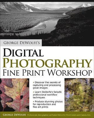 George DeWolfe, George Dewolfe - George DeWolfe's Digital Photography Fine Print Workshop, Häftad