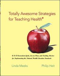 bokomslag Totally Awesome Strategies for Teaching Health: A K-12 Curriculum Guide, Lesson Plans, and Teaching Masters for Implementing the National Health Educa