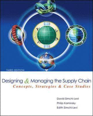 David Simchi-Levi, Sally Kaminsky, Philip Kaminsky, Edith Simchi-Levi, Wendy Bishop - Designing and Managing the Supply Chain, Inbunden