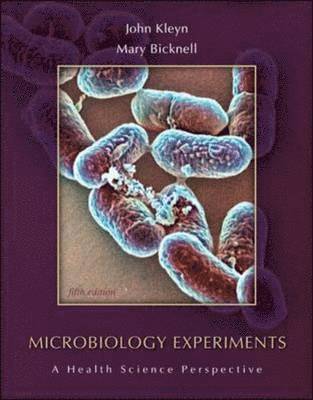 John Kleyn, Mary Bicknell, Kleyn John - Microbiology Experiments: A Health Science Perspective, Häftad