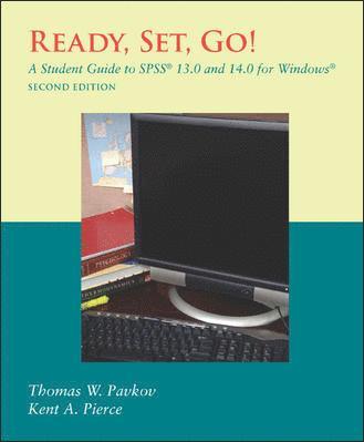 Thomas Pavkov, Kent Pierce - Ready, Set, Go! a Student Guide to Spss(r) 13.0 and 14.0 for Windows(r), Häftad