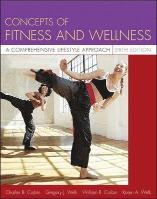 Charles B. Corbin, Gregory J. Welk, Charles B Corbin, Gregory J Welk, William R Corbin, Karen A Welk - Concepts of Fitness and Wellness: A Comprehensive Lifestyle Approach, Häftad