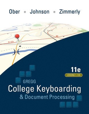 Scot Ober, Jack Johnson, Arlene Zimmerly - Gregg College Keyboarding & Document Processing (GDP); Lessons 1-120, main text, Häftad
