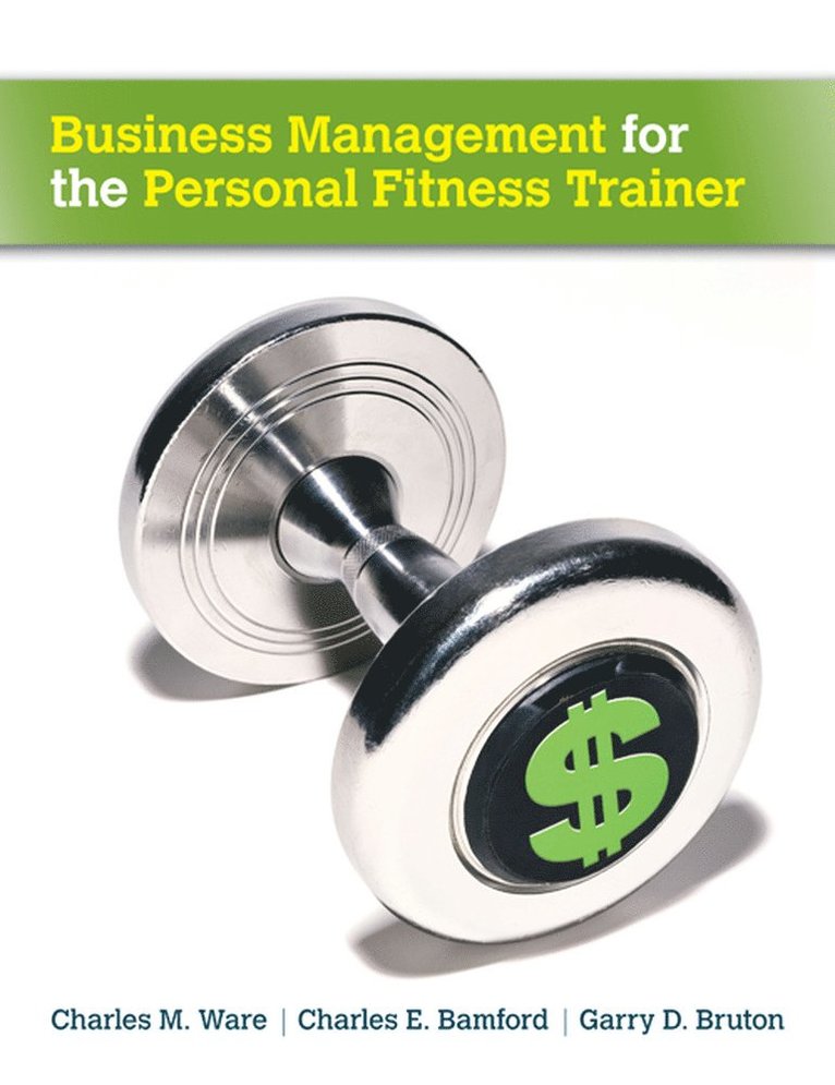 Charles Ware, Charles Bamford, Garry Bruton, Charles M. Ware, Charles E. Bamford, Charles M Ware, Charles E Bamford, Garry D Bruton - Business Management for the Personal Fitness Trainer, Häftad