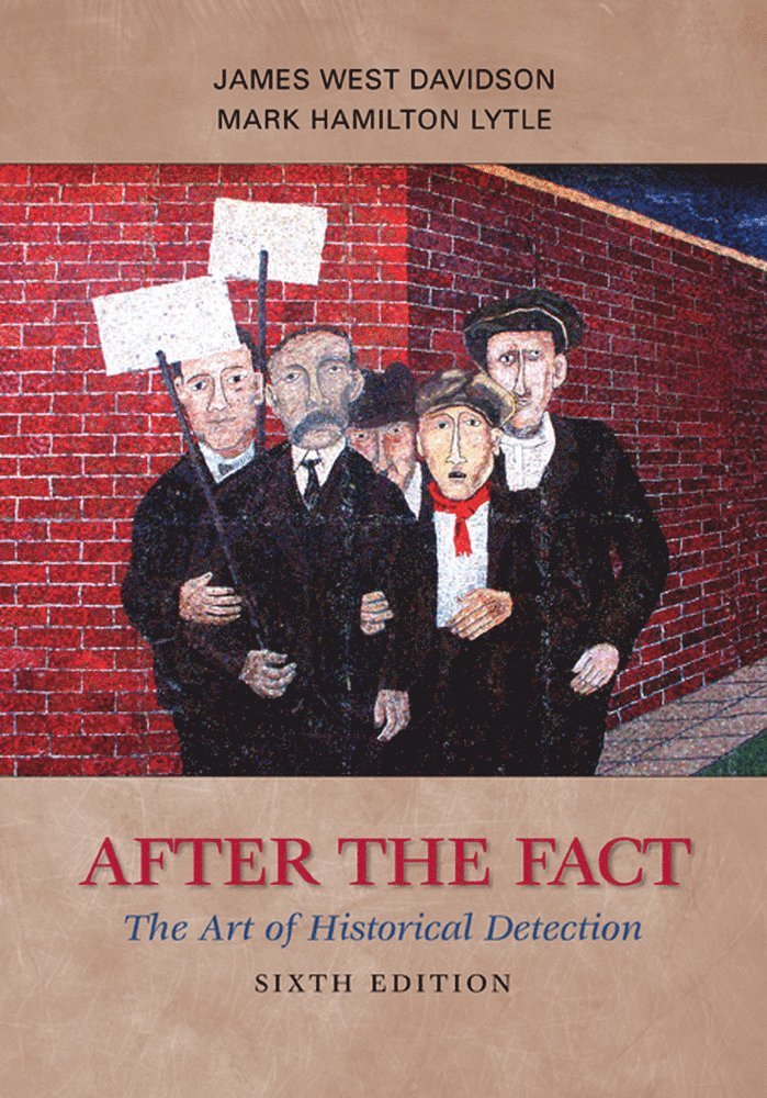 After the Fact: The Art of Historical Detection 1