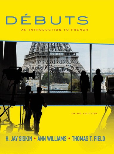 H. Jay Siskin, Ann Williams, Tom Field - Débuts: An Introduction to French Student Edition, Inbunden