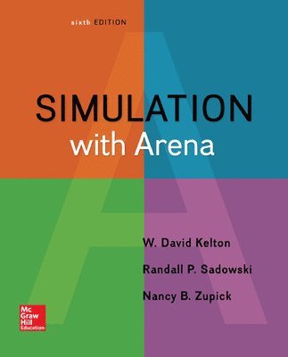 W David Kelton, Randall P Sadowski, Nancy B Zupick - Kelton, W: Simulation with Arena, Inbunden
