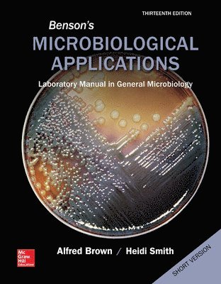 Alfred Brown, Heidi Smith - Benson's Microbiological Applications, Laboratory Manual in General Microbiology, Short Version, Häftad