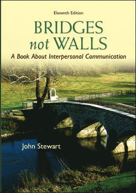 Bridges Not Walls: A Book About Interpersonal Communication
