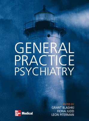 Grant Blashki, Leon Piterman, Fiona Judd - General Practice Psychiatry, Häftad