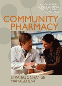 bokomslag Community Pharmacy: Strategic Change Management