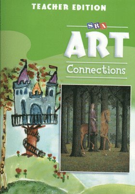 Art Connections - Teacher's Edition - Grade 3
