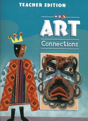 N/A McGraw Hill, McGraw Hill - Art Connections - Teacher's Edition - Grade 6, Häftad