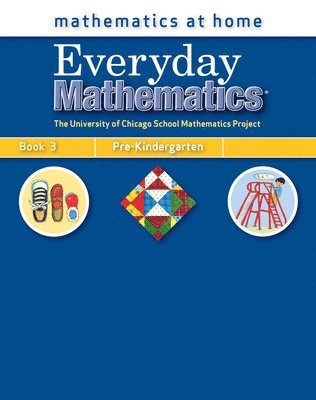 Everyday Mathematics, Grade Pre-K, Mathematics at Home® Book 3