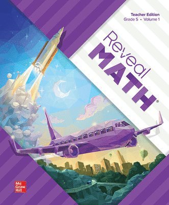 Reveal Math, Grade 5, Teacher Edition, Volume 1 1