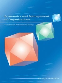bokomslag Economics and Management of Organizations: Co-ordination, Motivation and Strategy