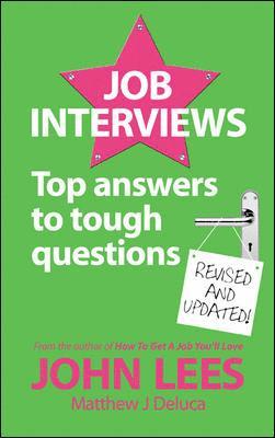 John Lees, Matthew J. DeLuca - Job Interviews: Top Answers to Tough Questions, Häftad