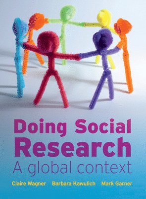 Claire Wagner, Barbara Kawulich, Mark Garner - Doing Social Research: A Global Context, Häftad