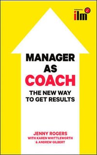 bokomslag Manager as Coach: The New Way to Get Results