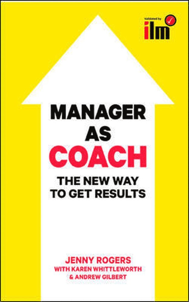 Manager as Coach: The New Way to Get Results 1