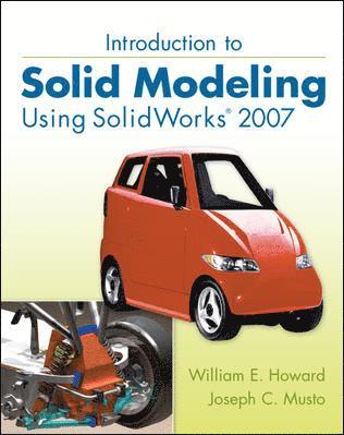 Introduction to Solid Modeling Using SolidWorks 2007