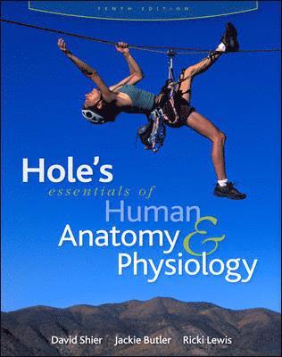 Hole's Esentials of Human Anatomy & Physiology