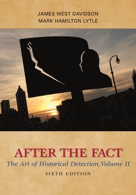 After the Fact: The Art of Historical Detection, Volume II 1