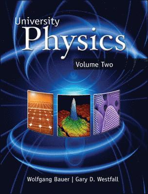 Wolfgang Bauer, Gary D. Westfall - University Physics, Volume Two: With Modern Physics, Inbunden