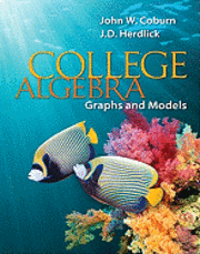 John Coburn, J. D. Herdlick - College Algebra-Graphs & Models with Connect 52 Week Access Card, Inbunden
