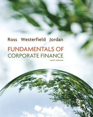 Stephen A. Ross, Randolph W. Westerfield, Bradford D. Jordan - Fundamentals of Corporate Finance, Alternate Edition, Inbunden