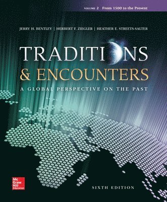 Traditions & Encounters Volume 2 from 1500 to the Present