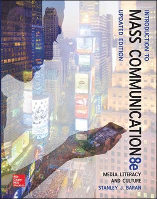 Introduction to Mass Communication:  Media Literacy and Culture Updated Edition