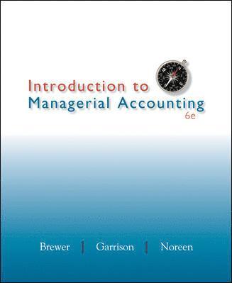 Peter Brewer, Ray Garrison, Eric Noreen - Introduction to Managerial Accounting with Connect Plus, Inbunden