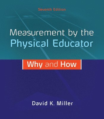 Measurement by the Physical Educator: Why and How 1