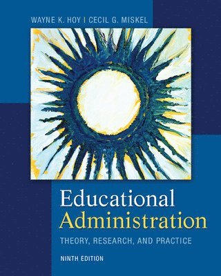 Wayne Hoy, Cecil Miskel, Wayne K. Hoy, Cecil G. Miskel, Wayne K Hoy, Cecil G Miskel - Educational Administration: Theory, Research, and Practice, Häftad