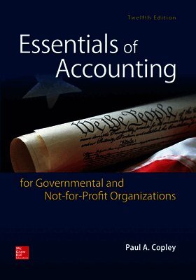 Essentials of Accounting for Governmental and Not-for-Profit Organizations