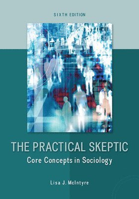 bokomslag The Practical Skeptic: Core Concepts in Sociology