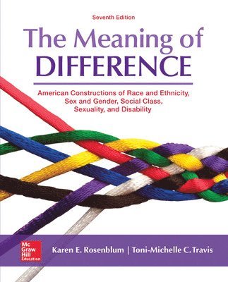 Karen Rosenblum, Toni-Michelle Travis, Karen E. Rosenblum, Toni-Michelle C. Travis, Karen E Rosenblum, Toni-Michelle C Travis - Meaning of Difference: American Constructions of Race and Ethnicity, Sex and Gender, Social Class, Sexuality, and Disability, Häftad