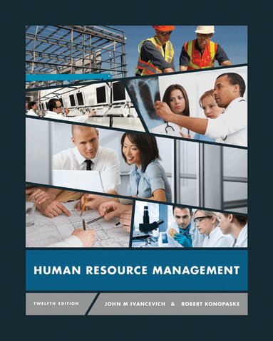 John Ivancevich, Robert Konopaske - Human Resource Management, Inbunden