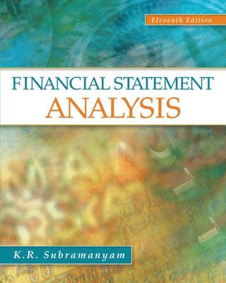 K. R. Subramanyam, K R Subramanyam - Financial Statement Analysis, Inbunden