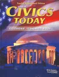 Civics Today Citizenship Economics & You Teacher Wraparound Edition 1