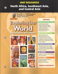 bokomslag Exploring Our World, Unit Resources North Africa, Southwest Asia, and Central Asia